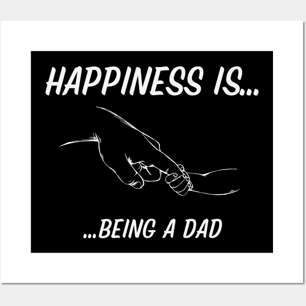 Happiness is being a Dad Wall Art by FTF DESIGNS
